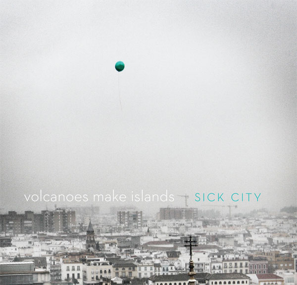 cover_sick_city Volcanoes Make Islands - Sick City